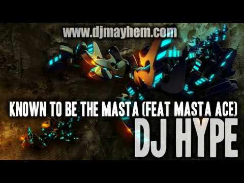 DJ Hype - Known To Be The Masta (Feat Masta Ace) (2002)
