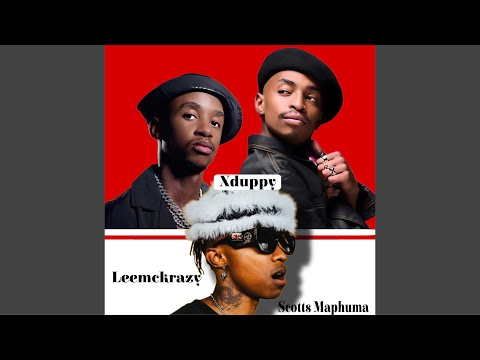Xduppy, Leemckrazy & Scotts Maphuma - Uzohamba Wedwa