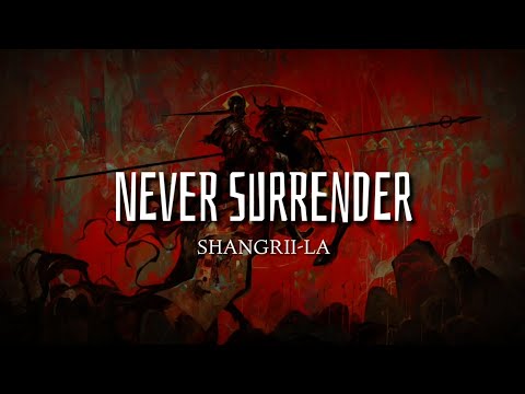 Shangrii-La - "Never Surrender" Lyrics