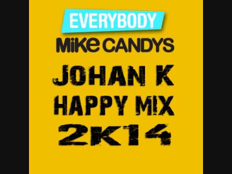 Mike Candys feat. Evelyn & Tony T - Everybody (Johan K 2k14 Happy Remix)