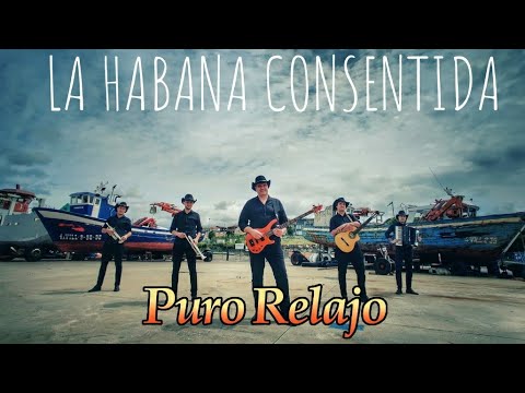 Puro Relajo "La Habana consentida" - (Habanera) - videoclip oficial de Puro Relajo - HD