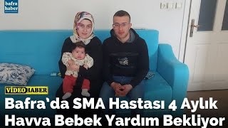 Bafra’da Sma Hastası 4 Aylık Havva Bebek Yardım Bekliyor