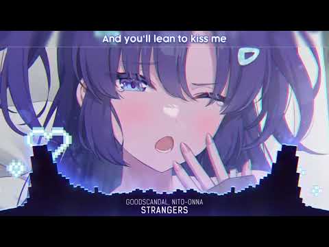 Nightcore - Strangers (Lyrics)#Nightcore#Strangers#Goodscandal#moe1 #lyrics