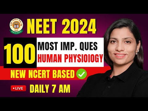 Human Physiology 100 Most Imp Ques | NEET 2024 Biology | Score 360/360 | Ritu Rattewal