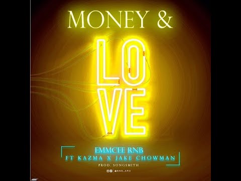 EmmCee RNB – Money & Love Ft   Kazma X Jake Chowman (Official Audio)
