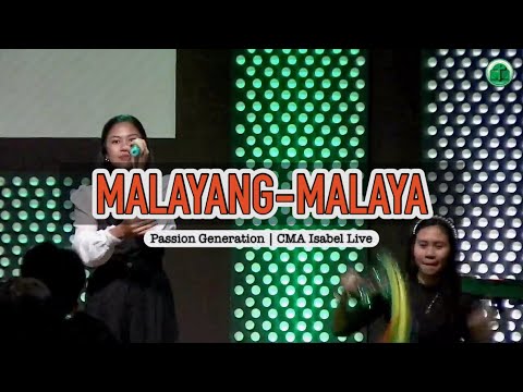 Malayang-Malaya (Passion Generation) // CMA Isabel Live