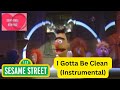 Sesame Street I Gotta Be Clean Instrumental Album Version