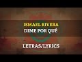 Ismael Rivera - Dime Por Que