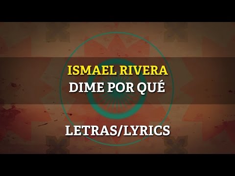 Ismael Rivera - Dime Por Que