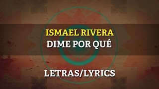 Ismael Rivera - Dime Por Que