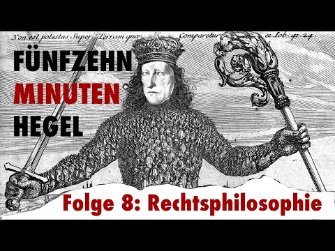 15 Minuten Hegel – Folge 8: Die Rechtsphilosophie
