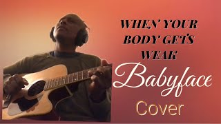 &quot;When Your Body Gets Weak&quot; Babyface &amp; Boyz II Men (cover)