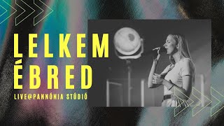 Heléna - Lelkem ébred (LIVE @Pannónia Stúdió)