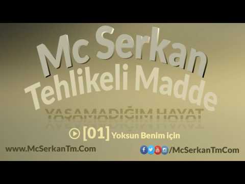 Mc Serkan Tehlikeli Madde - Yoksun Benim İçin