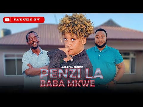 PENZI LA BABA MKWE FULL Ep 1-5.