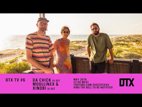 DTX TV 6: Da Chick, Moullinex & Xinobi
