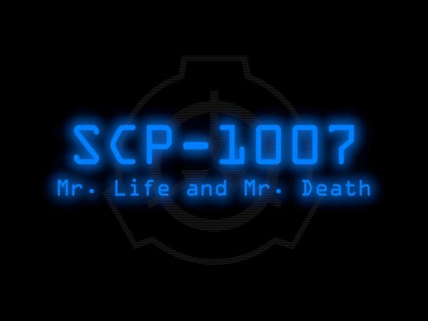 SCP-1007 - Mr. Life and Mr. Death