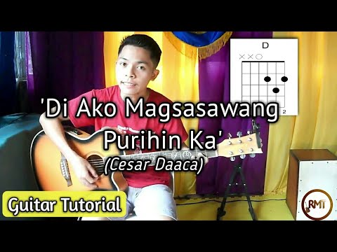 Di Ako Magsasawang Purihin Ka - Cesar Daaca