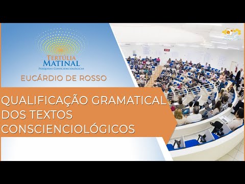 Tertúlia Matinal 60 - Qualificação Gramatical dos Textos Conscienciológicos (Acertologia)