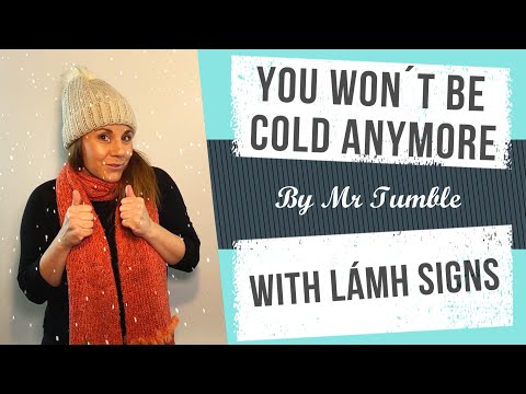 You Won't Be Cold Anymore With Lámh Signs