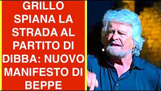 GRILLO SPIANA LA STRADA AL PARTITO DI DIBBA: NUOVO MANIFESTO DI BEPPE