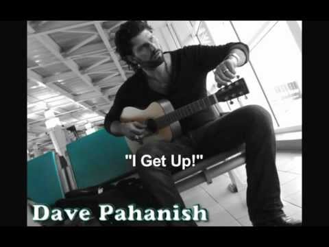 Dave Pahanish - I Get Up!