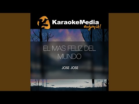 El Mas Feliz Del Mundo (Karaoke Version) (In The Style Of Jose Jose)
