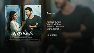 Bumro(From&quot;Notebook&quot;)By Kamaal Khan | Vishal Mishra | Kaushal Kishore | Vibha Saraf