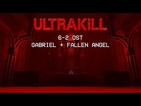 ULTRAKILL 6-2 OST - 2nd Gabriel Theme + Fallen Angel Intro Music (Full and Extended)