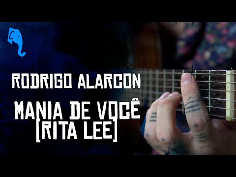 Mania de você (Rita Lee) - Rodrigo Alarcon | ELEFANTE SESSIONS