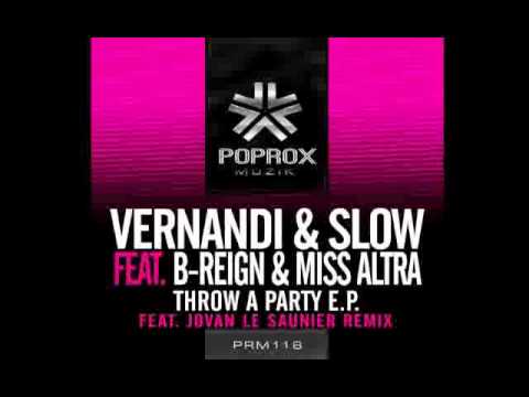 Vernandi & Slow Feat B-Reign & Miss Altra - Throw A Party (Jovan Le Saunier Remix)