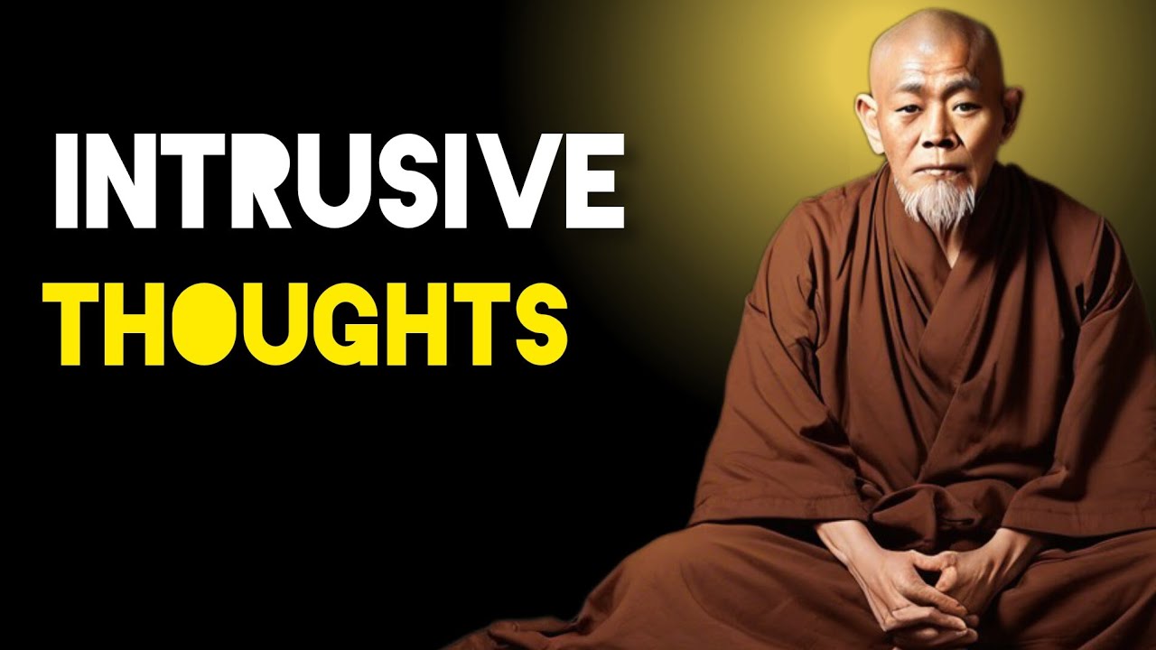 What To Do When You Have Intrusive Thoughts - Zen And Buddhism Teachings.