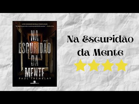 Resenha #350 - Na Escurido da Mente de Paul Tremblay