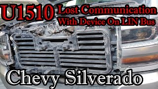 U1510 LOST COMM WITH DEVICE ON LIN BUS/ CHEVY SILVERADO