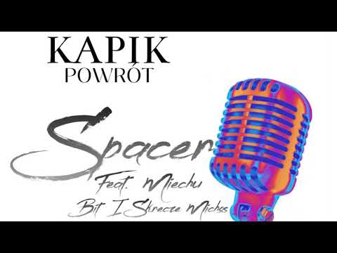 KAPIK Feat. MIECHU - SPACER   Bit / Skrecze.  MICHOS