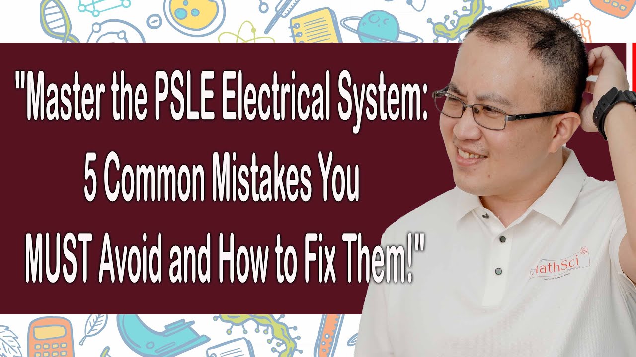 PSLE Science - Common mistakes in learning electrical system