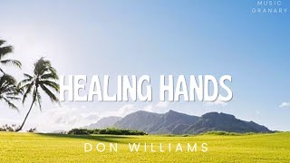 Don Williams - Healing Hands (Lyrics)
