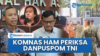 Komnas HAM Panggil Petinggi TNI, Dalami Penyidikan Kasus Penyiraman Air Keras Aktivis Andrie Yunus