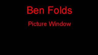 Ben Folds Picture Window + Lyrics