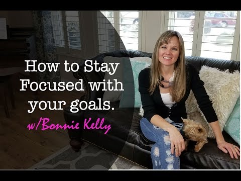 How to Stay Focused with Your Set Goals Video