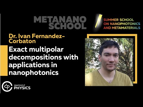 Ivan Fernandez-Corbaton: Exact Multipolar Decompositions with Applications in Nanophotonics. Lecture