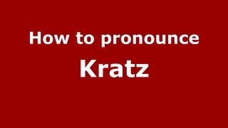 How to pronounce Kratz