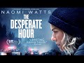 The Desperate Hour (2022) Drama Trailer with Naomi Watts
