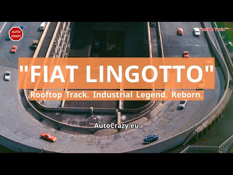 Fiat Lingotto: From Rooftop Racetrack to Urban Icon | Inside Turin’s Industrial Masterpiece