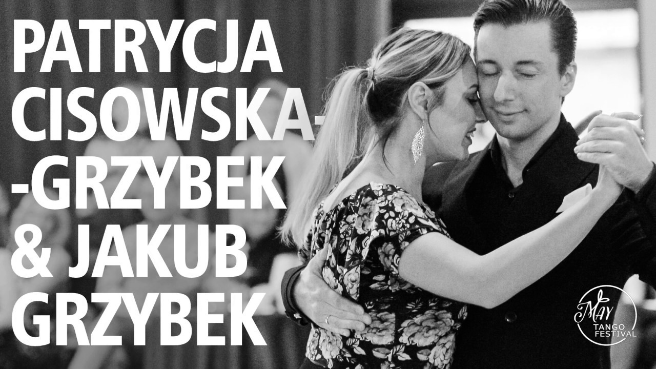 Patrycja Cisowska-Grzybek & Jakub Grzybek 3/4 May Tango Festival 2019