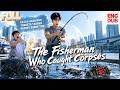 【ENG DUB】His fishing system dragged up corpses, bombs, and spy gear.
