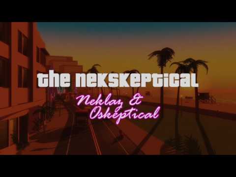 Neklaz - The Nekskeptical feat Oskeptical