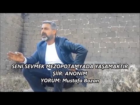 Mustafa Bozan Seni Sevmek Mezopotamya da Yaşamaktır - Şiir i