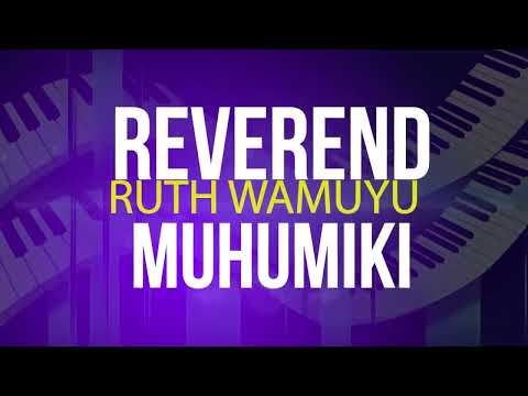 Muhumuki - Rev Ruth Wamuyu (LYRIC VIDEO)