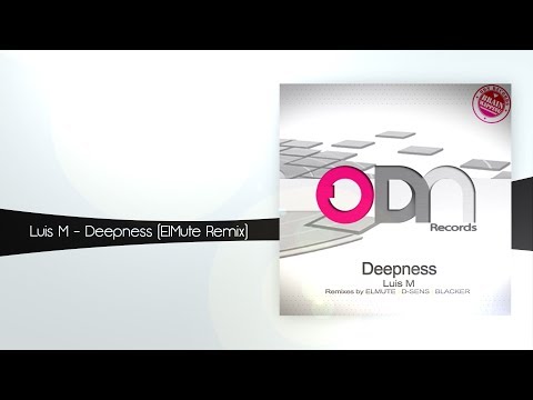 Luis M - Deepness (ElMute Remix)